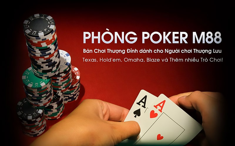 Cá cược Poker Online tại M88 luôn được bet thủ Việt Nam hào hứng đón nhận