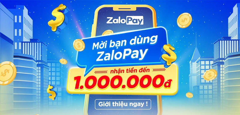 Giới thiệu Zalo Pay và nhận ngay 1.000.000 đồng