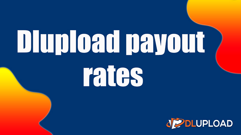 DLUpload là một trong những trang web tải lên tập tin kiếm tiền với giá rate cực cao