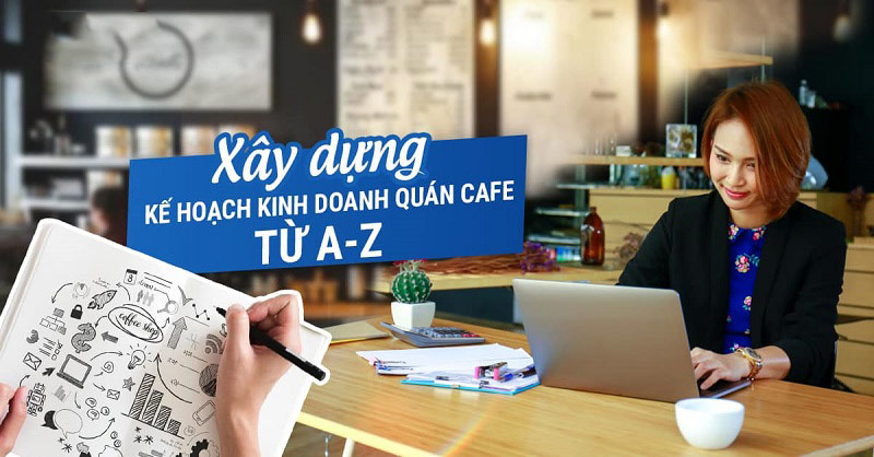 Xây Dựng Kế Hoạch Kinh Doanh Cafe